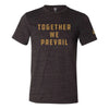 Together We Prevail T-Shirt | Charcoal + Gold